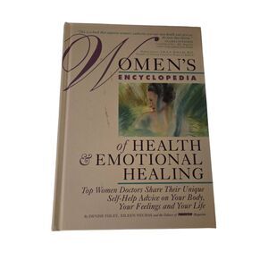 Women's encyclopedia of health and emotional healing by Denise Foley and Eileen